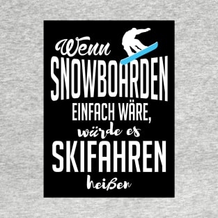 Wenn snowboarden einfach wäre (black) T-Shirt